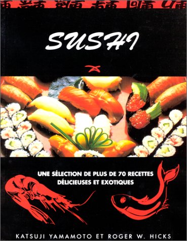 Livre ISBN 3829048076 Sushi : Une sélection de plus de 70 recettes délicieuses et exotiques (Katsuji Yamamoto)
