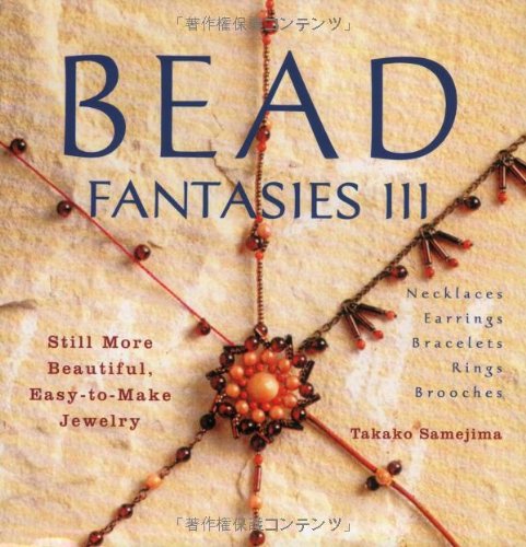 Livre ISBN 4889961984 Bead fantasies # 3 : Still More Beautiful, Easy-To-Make Jewelry (Takako Samejima)
