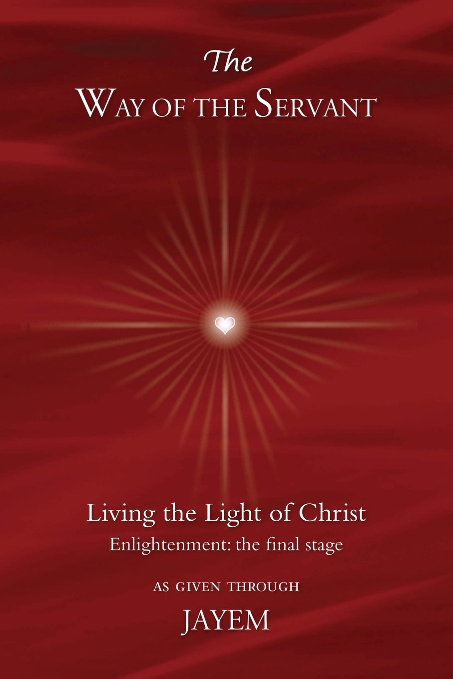 Livre ISBN 6029891189 The way of the servant : living the light of Christ. Enlightenment: the final stage (Jayem)