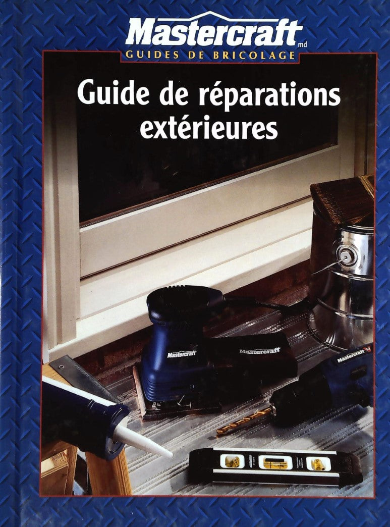 Livre ISBN 0865737673 Mastercraft : Guides de bricolage : Guide de réparations extérieures