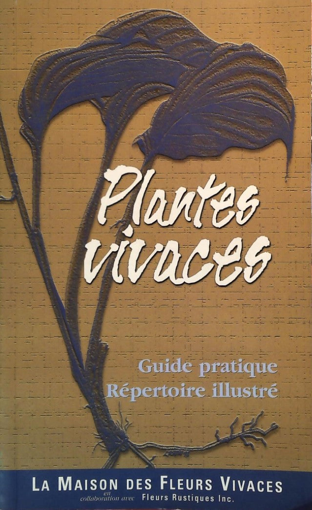 Livre ISBN  Plantes vivaces : Guide pratique, répertoire illustré (La Maison Des Fleurs Vivaces)