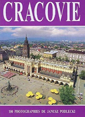 Cracovie : 100 photographies de Janusz Podlecki - Andrzej Laczynski