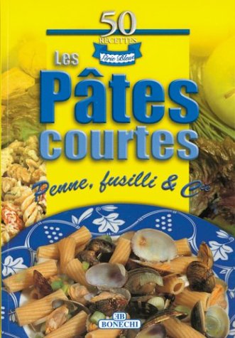Livre ISBN 8847613396 50 Recettes Série d'or : Les pâtes courtes : Penne, fusilli & Cie
