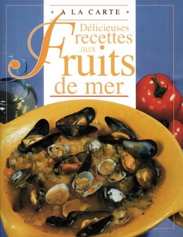 Livre ISBN 9037434665 À La Carte : Délicieuses recettes aux fruits de mer (Ann Colby)