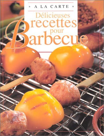 Livre ISBN 9037445837 À La Carte : Délicieuses recettes pour Barbecue