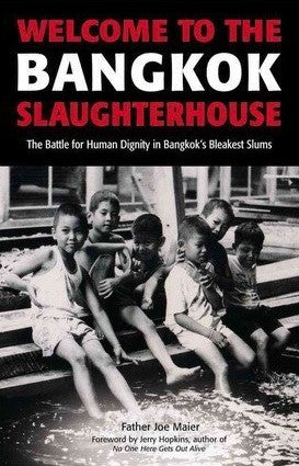 Livre ISBN 9628734768 Welcome to the Bangkok Slaughterhouse: The Battle for Human Dignity in Bangkok's Bleakest Slums