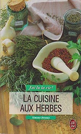 La cuisine aux herbes - Simone Devaux