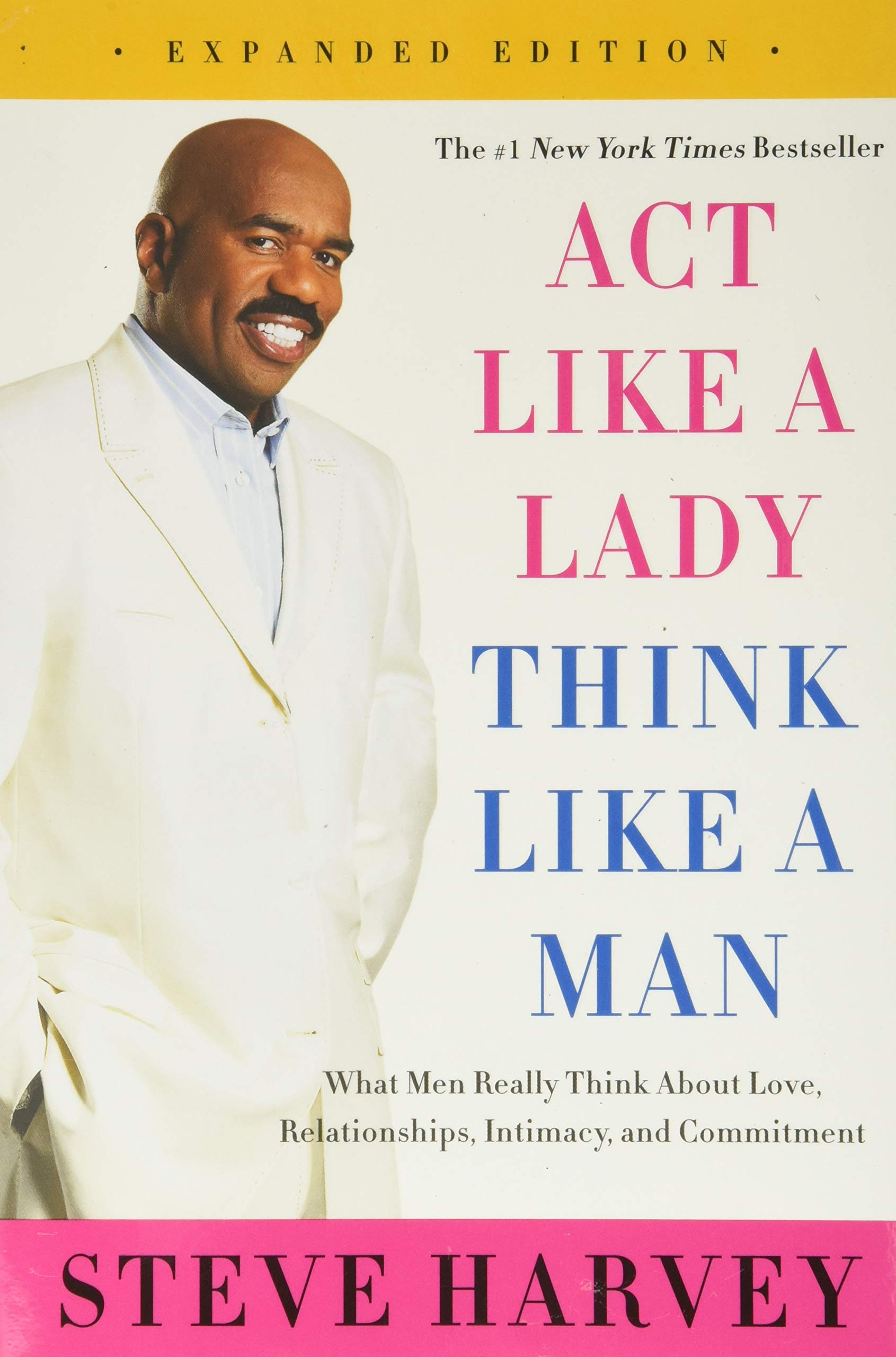 Livre ISBN 0062351567 Act Like a Lady, Think Like a Man, Expanded Edition: What Men Really Think About Love, Relationships, Intimacy, and Commitment (Steve Harvey)