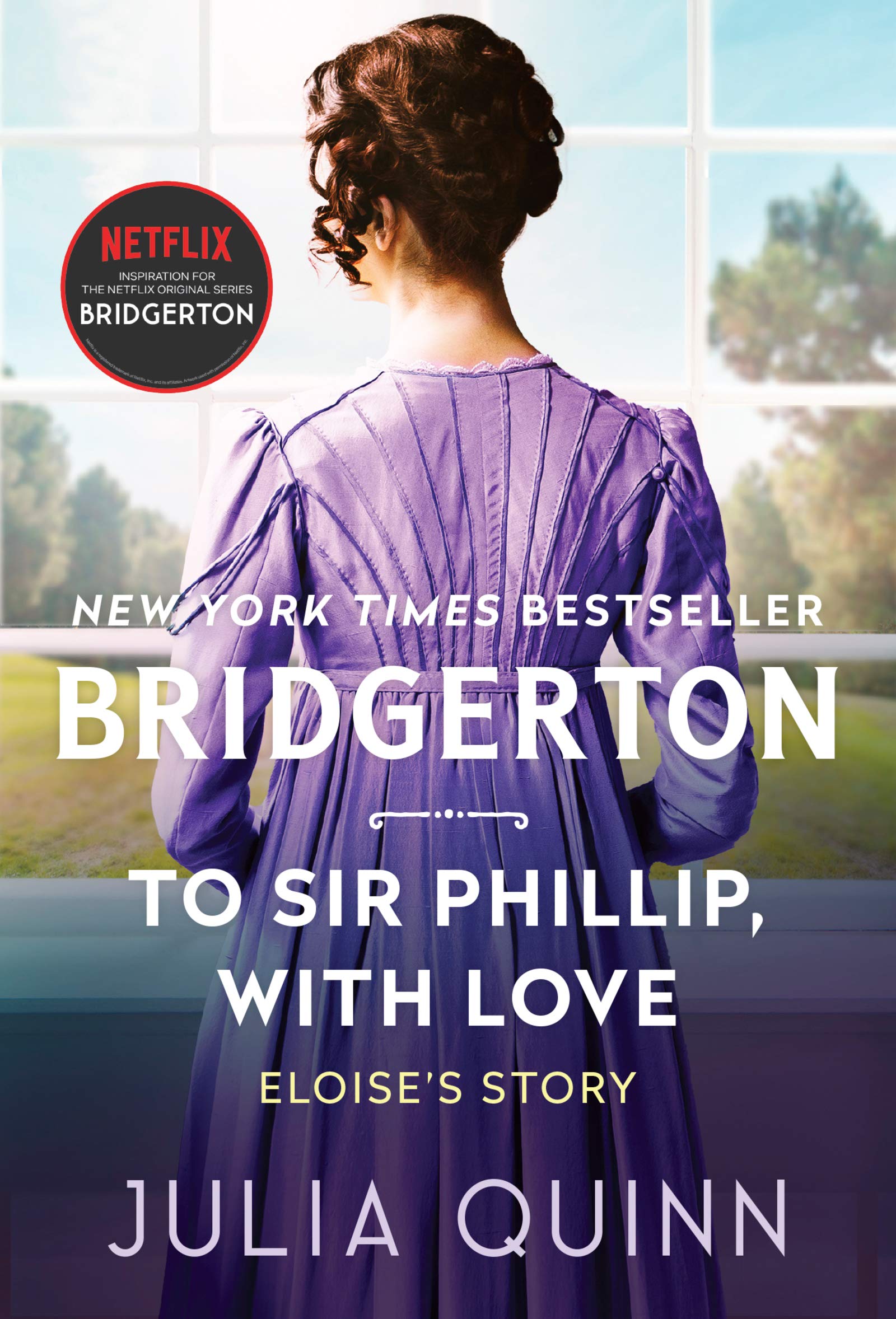Bridgertons # 5 : To Sir Phillip, with Love: Bridgerton - Julia Quinn