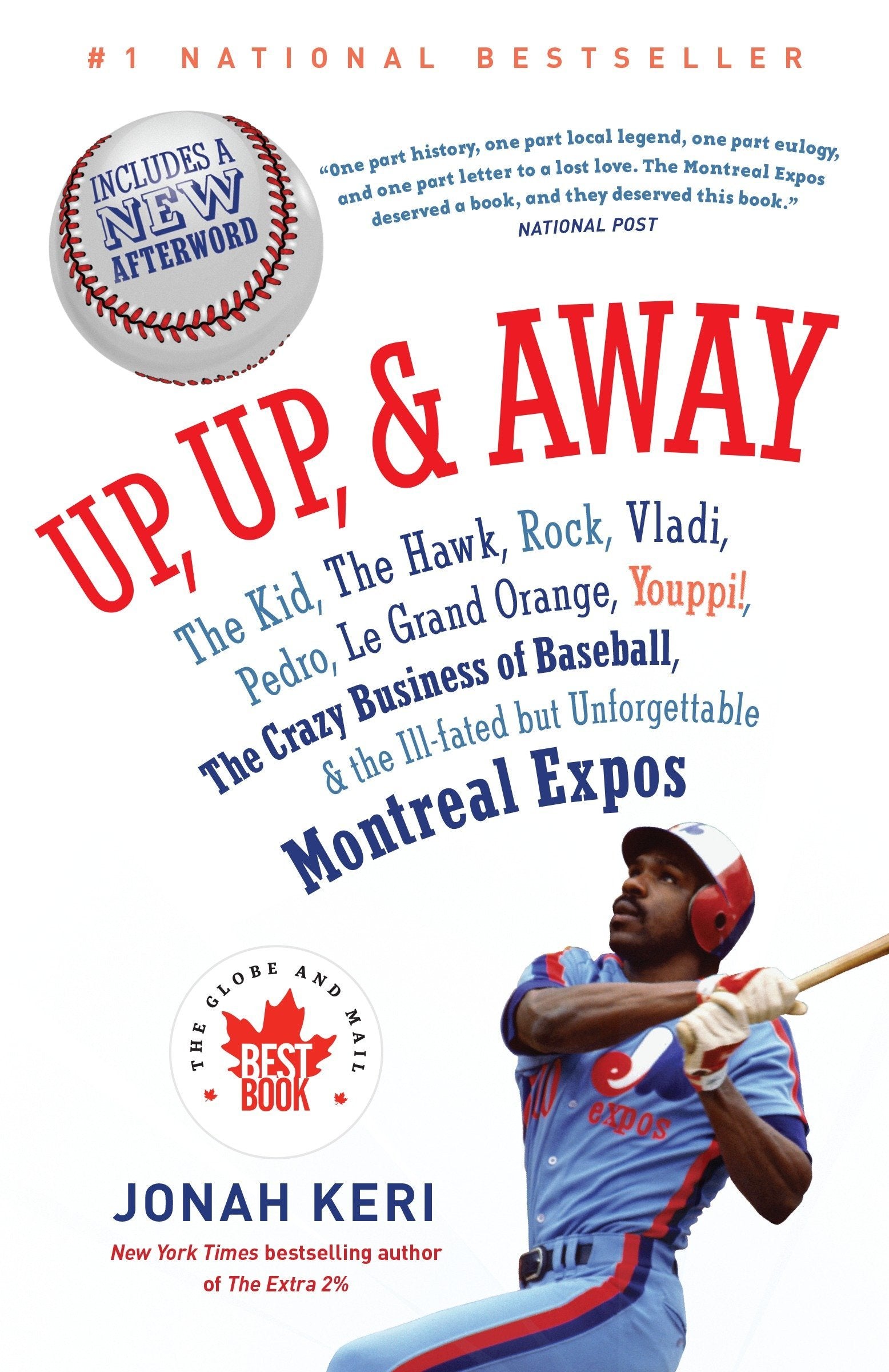 Livre ISBN  Up, Up, and Away: The Kid, the Hawk, Rock, Vladi, Pedro, le Grand Orange, Youppi!, the Crazy Business of Baseball, and the Ill-fated but Unforgettable Montreal Expos (Jonah Keri)