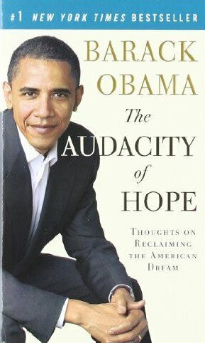 The Audacity of Hope: Thoughts on Reclaiming the American Dream - Obama Barack