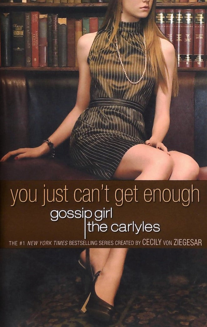 Livre ISBN 0316020656 Gossip Girl : The Carlyles : You Just Can't Get Enough (Annabelle Vestry)