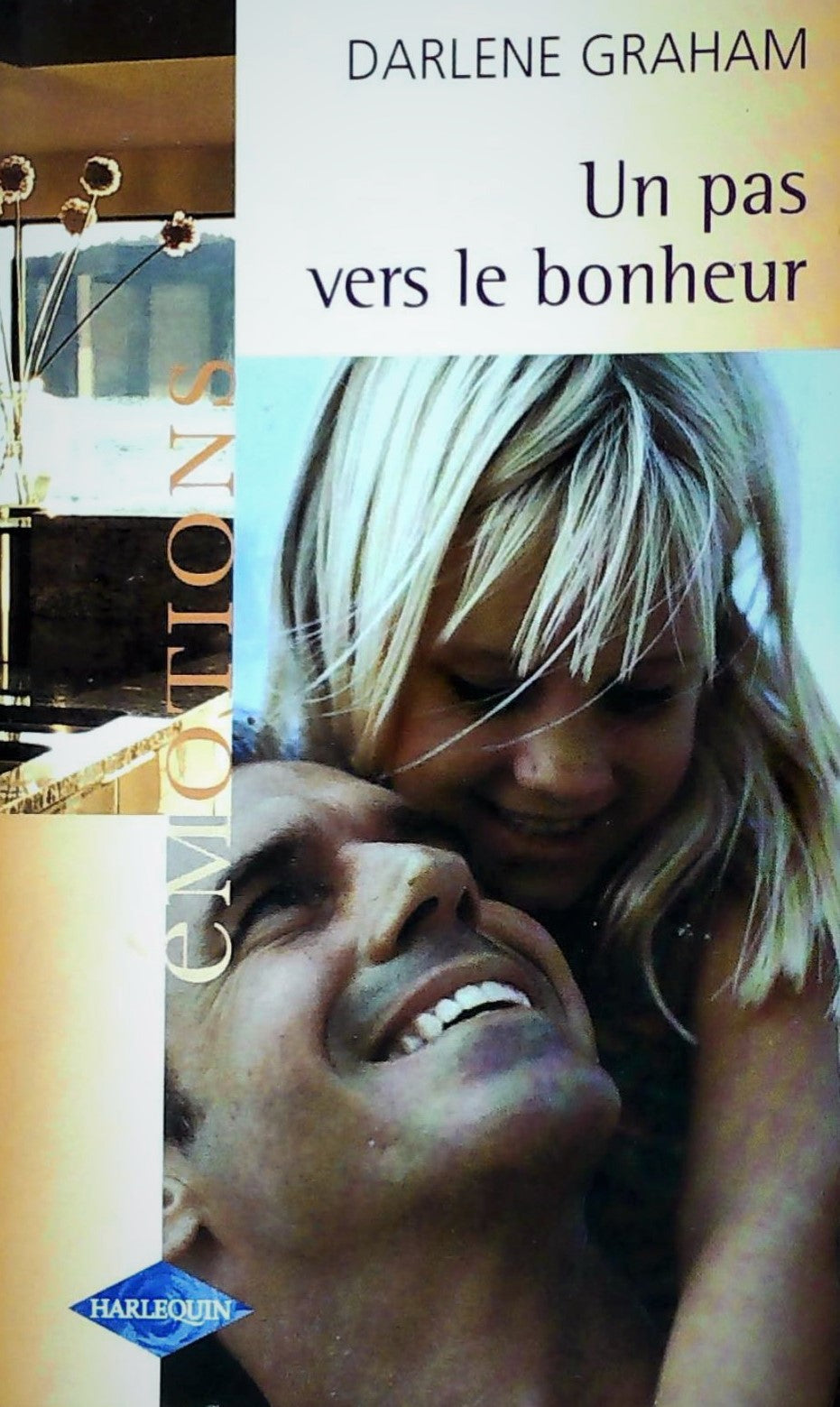 Livre ISBN 0373420706 Émotions (Harlequin) # 568 : Un pas vers le bonheur (Darlene Graham)