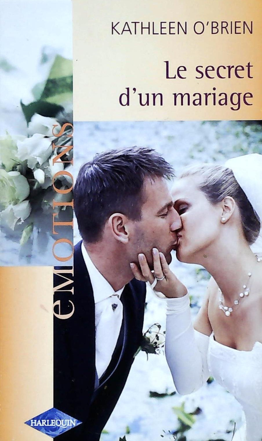Livre ISBN 0373421605 Émotions (Harlequin) # 659 : Le secret d'un mariage (Kathleen O'Brien)