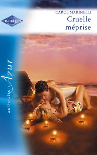 Azur (Harlequin) # 1184 : Cruelle méprise - Carol Marinelli