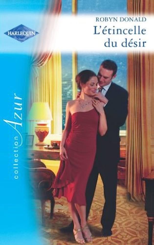 Azur (Harlequin) # 1341 : L'étincelle du désir - Robyn Donald