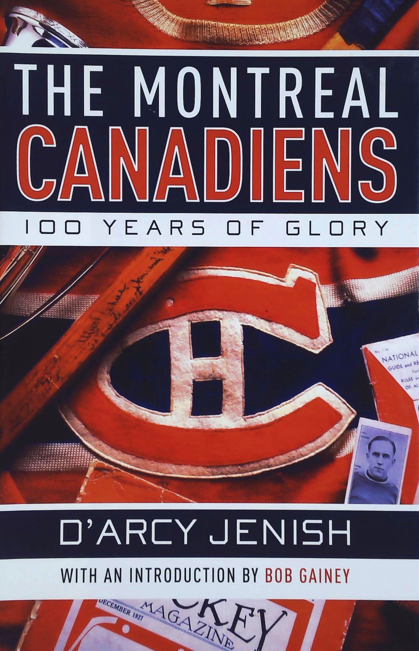 Livre ISBN  The Montreal Canadiens : 100 Years of Glory (D'Arcy Jenish)