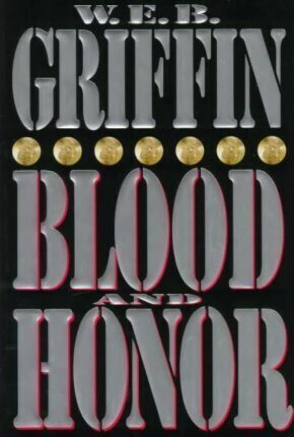 Blood and Honor - W. E. B. Griifin