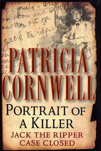 Portrait of a Killer : Jack the Ripper, Case Closed - Patricia Cornwell