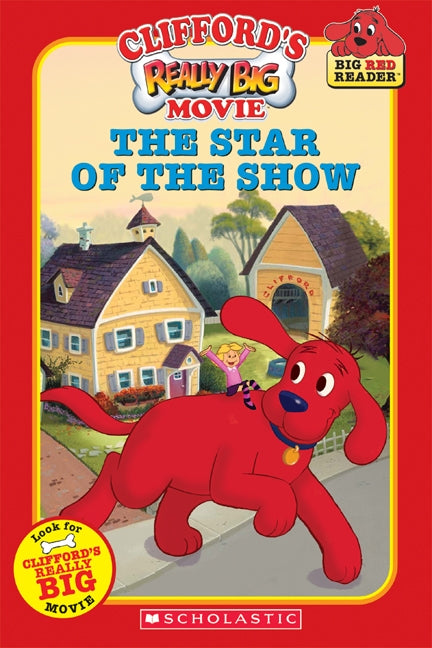 Livre ISBN 0439627494 Clifford's Really Big Movie Reader : The Star of the Show (Dena Neusner)