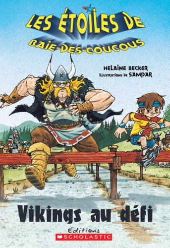 Les Étoiles de Baie-des-Couscous # 3 : Vikings au défi - Helaine Becker