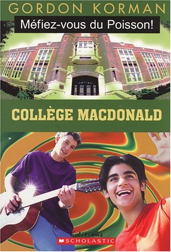 Collège Macdonald # 3 : Méfiez-vous du poisson! - Gordon Korman