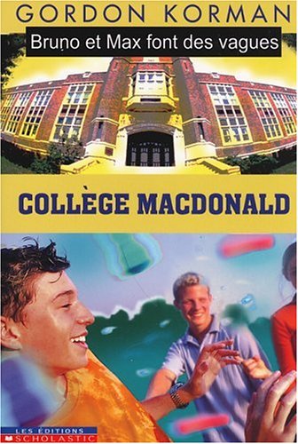 Collège Macdonald # 2 : Bruno et Max vont des vagues - Gordon Korman