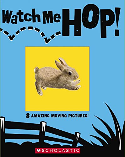 Watch Me! Hop!: 8 Amazing Moving Pictures! - Rebecca Young