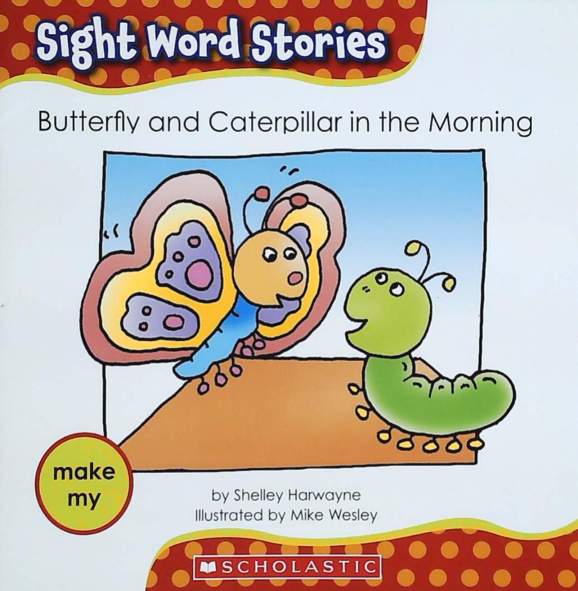 Livre ISBN 0545167663 Sight Word Stories : Butterfly and Caterpillar in the Morning (Shelley Harwayne)