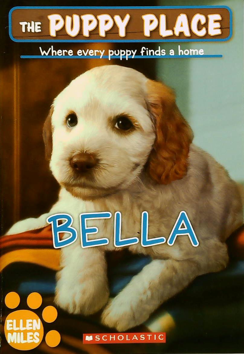 The Puppy Place # 22 : Bella - Ellen Miles