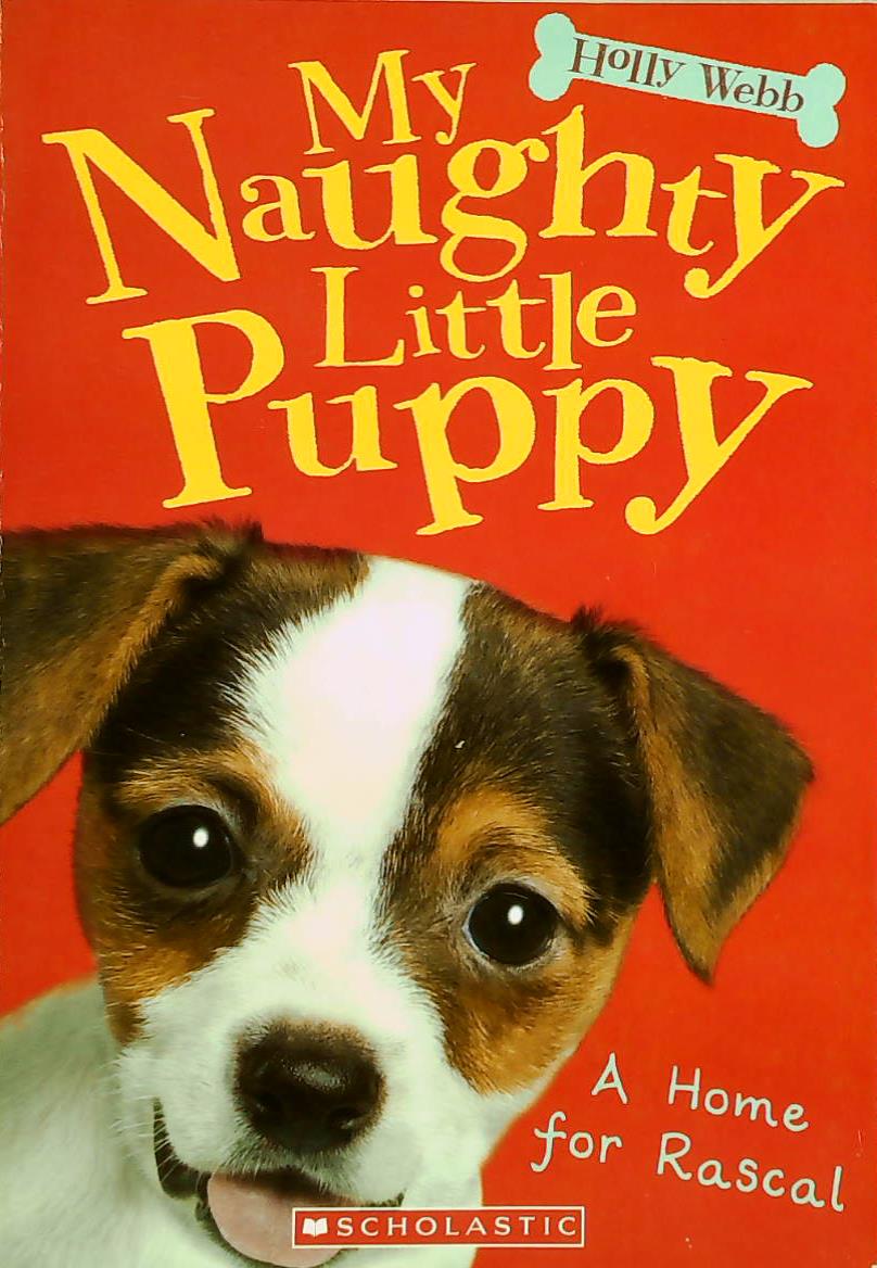 My Naughty Little Puppy # 1 : A Home For Rascal - Holly Webb