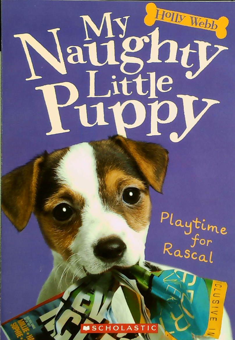 My Naughty Little Puppy # 3 : Playtime for Rascal - Holly Webb