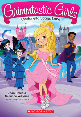 Grimmtastic Girls # 1 : Cinderella Stays Late - Joan Holub