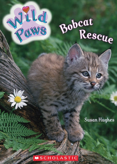 Wild Paws : Bobcat Rescue - Susan Hughes