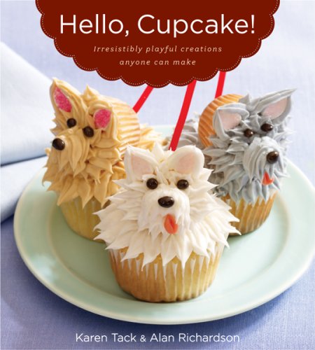 Hello, Cupcake! Irresistibly Playful Creations Anyone Can Make - Karen Tack