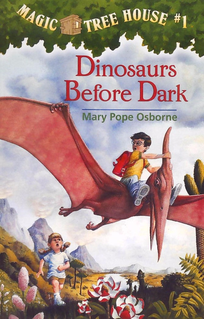 Magic Tree House # 1 : Dinosaurs Before Dark - Mary Pope Osborne