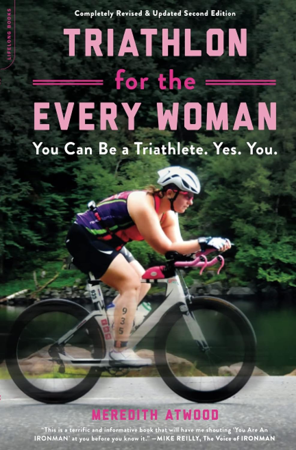 Triathlon for the Every Woman: You Can Be a Triathlete. Yes. You. - Meredith Atwood