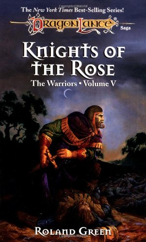 DragonLance : The Warriors # 5 : Knights of the Rose - Roland Green
