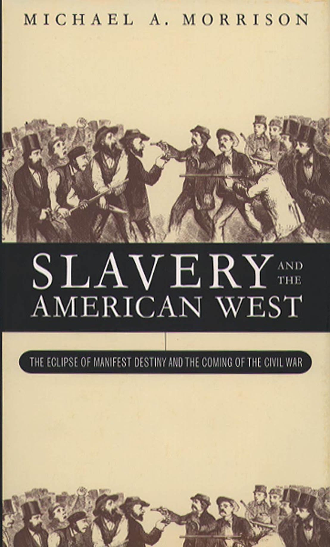 Livre ISBN 0807847968 Slavery and the American West: The Eclipse of Manifest Destiny (Michael A. Morrison)