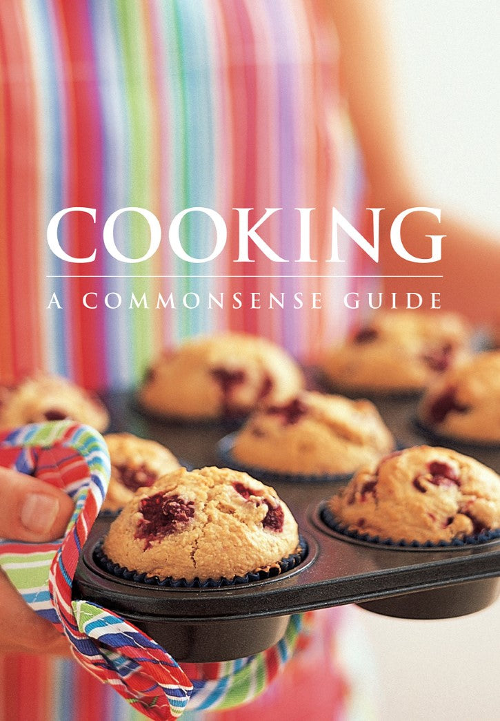 Cooking: A Commonsense Guide