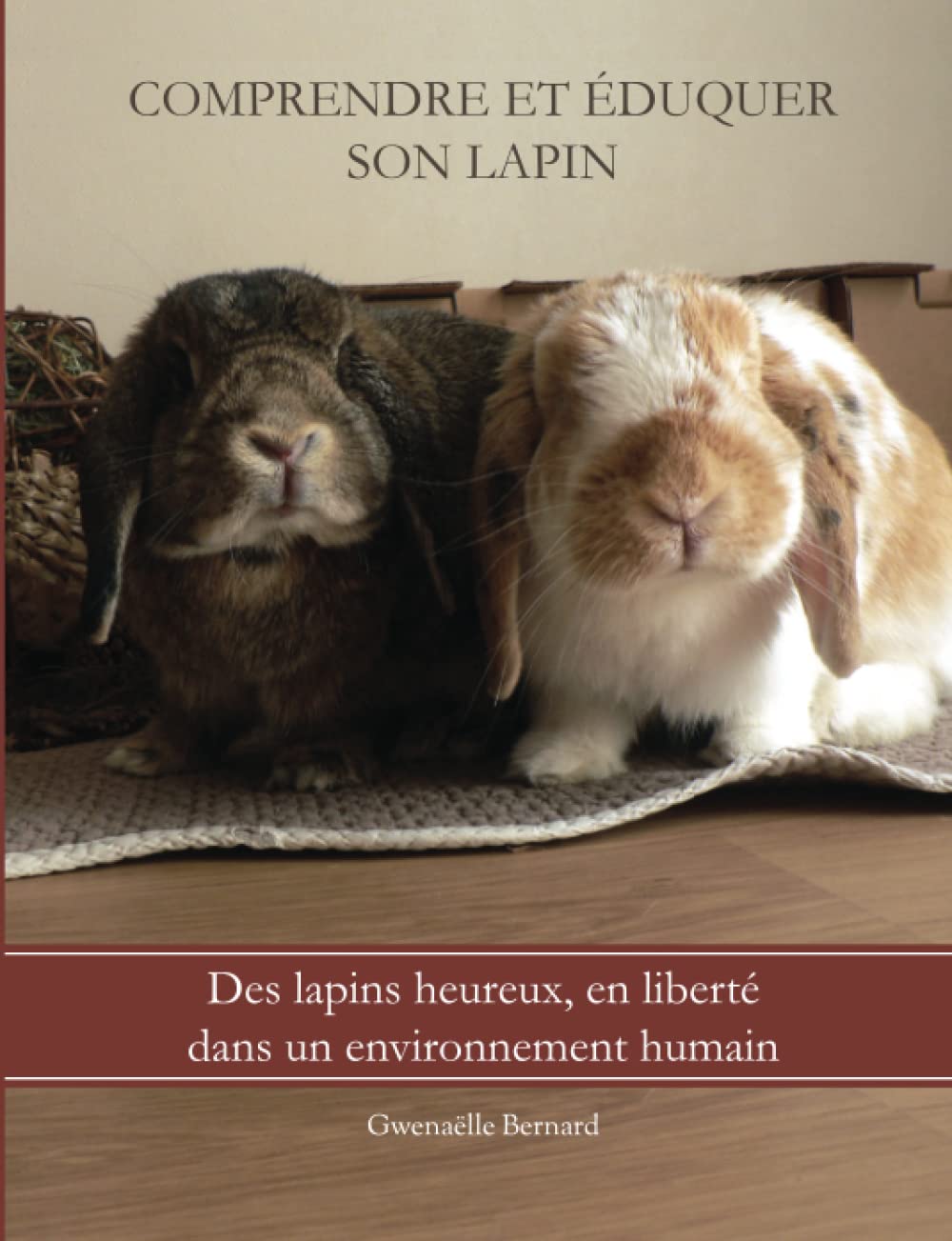 Livre ISBN 1291073779 Comprendre et éduquer son lapin (Gwenaëlle Bernard)