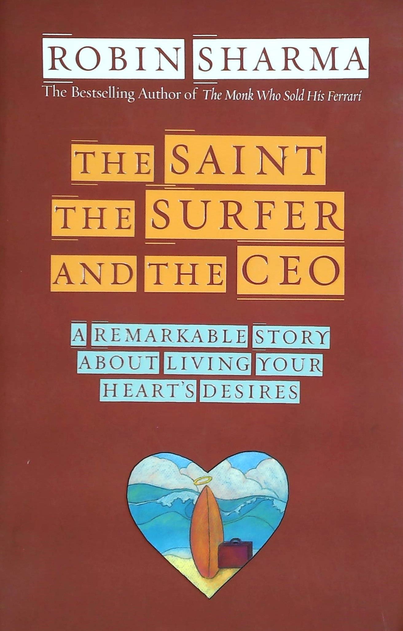 Livre ISBN 1401900593 The Saint the Surfer and the CEO : A Remarkable Story About Living Your Heart's Desires (Robin Shama)
