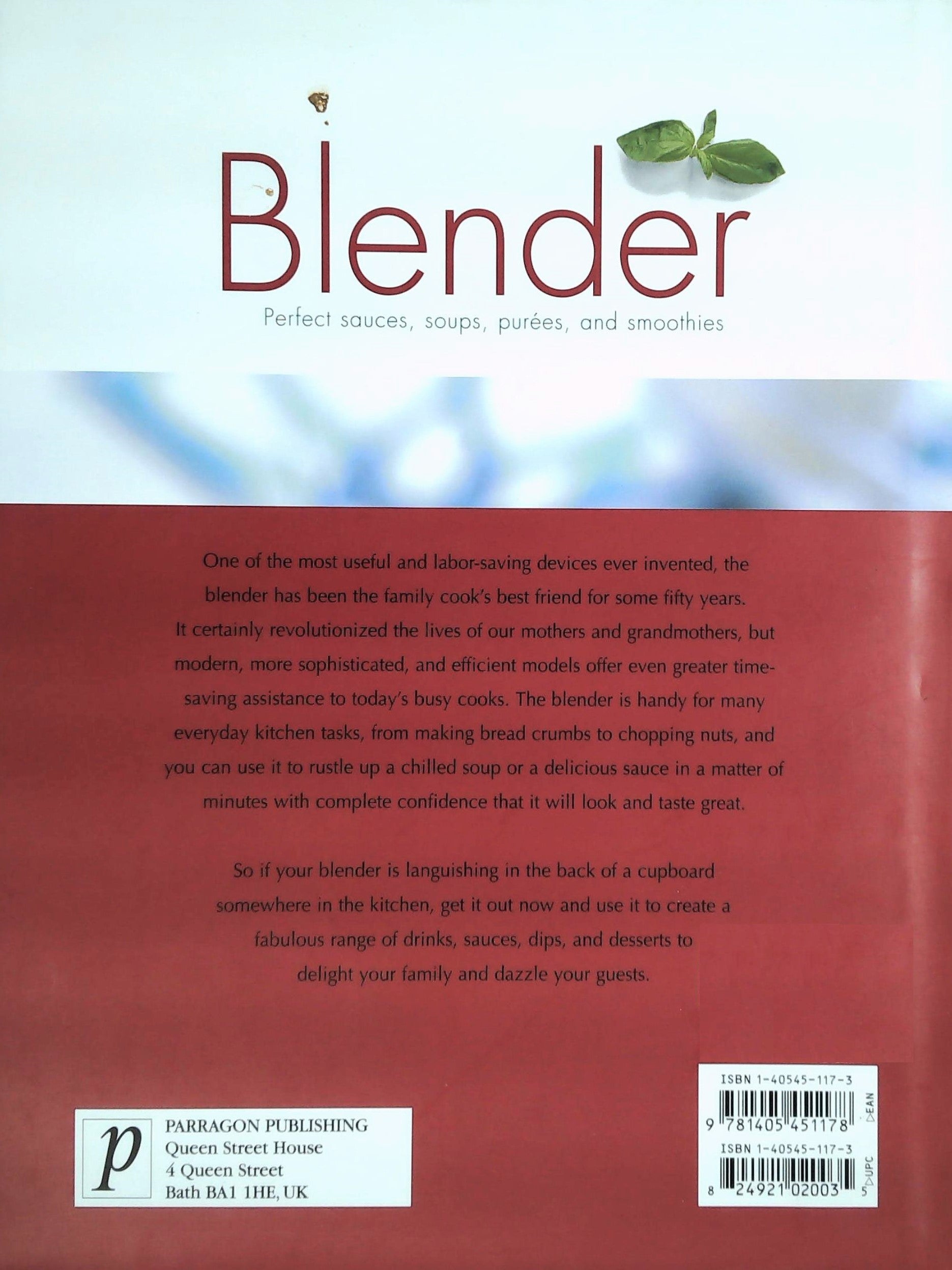 Blender : Perfect sauces, soups, purées, and smoothies
