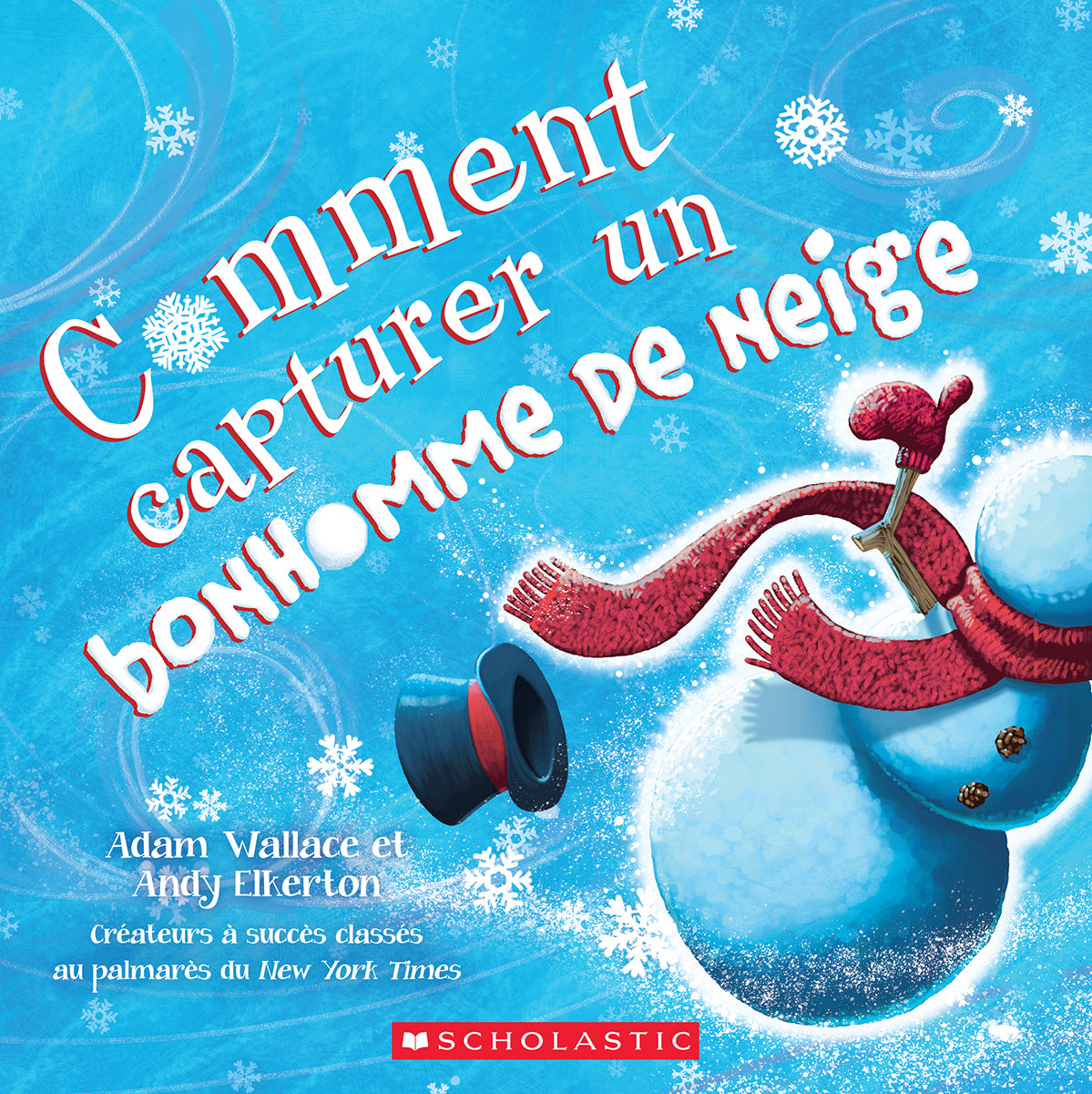 Comment capturer un bonhomme de neige - Adam Wallace