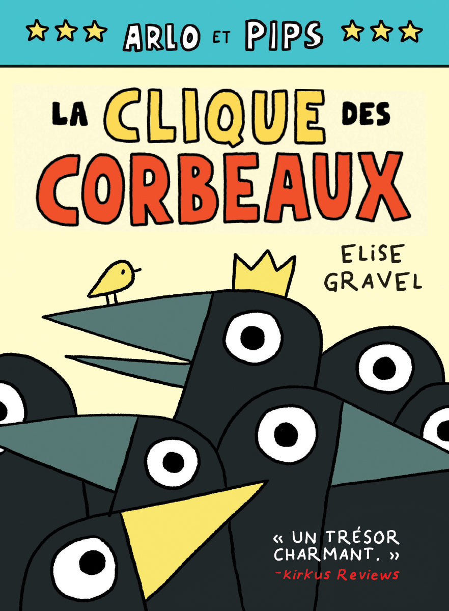 Arlo et Pips # 2 : La clique des corbeaux - Élise Gravel