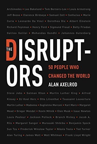 Book 9781454930310The Disruptors: 50 People Who Changed the World (Axelrod, Alan)