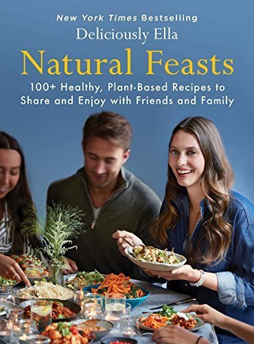 Book 9781501174278Natural Feasts: 100+ Healthy, Plant-Based Recipes to Share and Enjoy with Friends and Family (Deliciously Ella) (Mills, Ella)