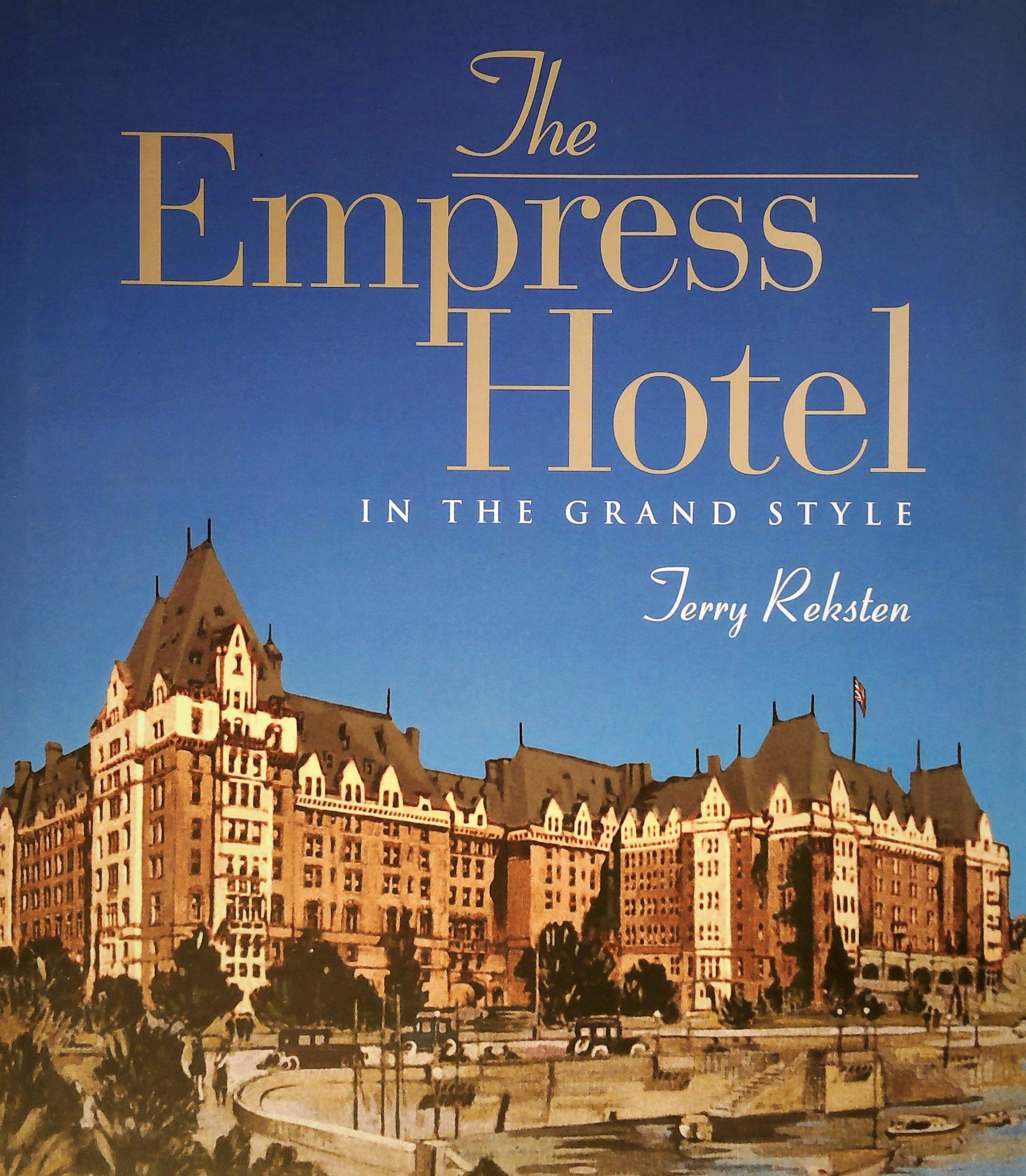 Livre ISBN 155054604X The Empress Hotel: In the grand style (Terry Reksten)