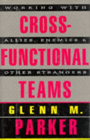 Livre ISBN 1555426093 Cross Functional Teams: Working with Allies, Enemies, and Other Strangers (Glenn M. Parker)