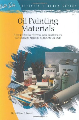 Artist's Library Series : Oil Painting Materials and Their Uses - William F. Powell
